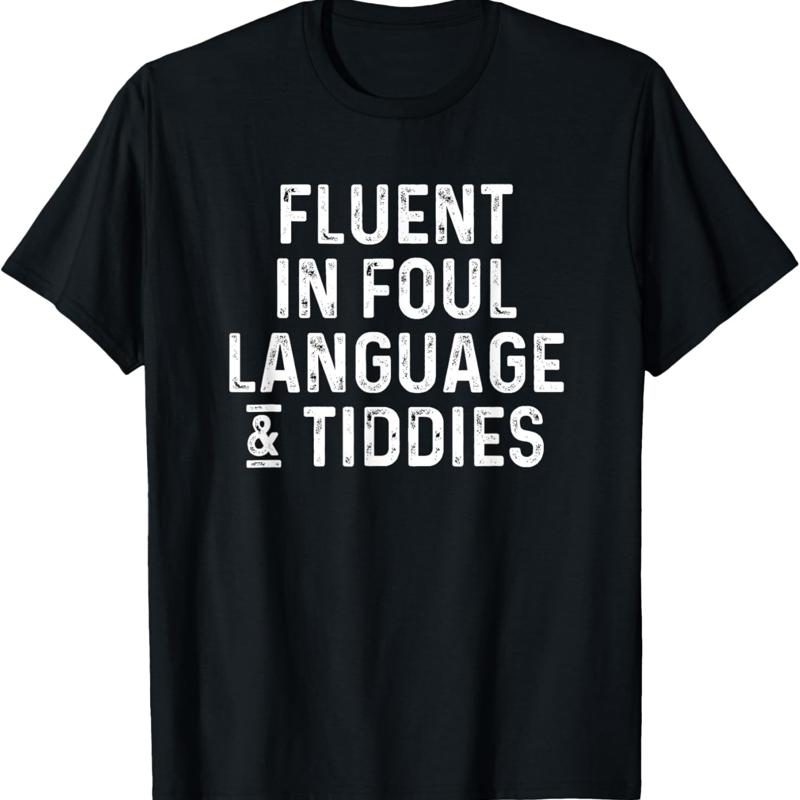 Fließend in Gossensprache und Titties Lustiges Gag-T-Shirt