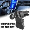Handyhalterung Auto 17mm Kugelkopf Auto Lüftungsschlitzhalterung Auto Luft Handyzubehör Clip Halterungen P8G1