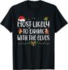 Most Likely To Drink With The Elves Funny Drinking Christmas T-Shirt