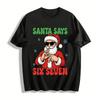 Santa Says Six Seven Funny Sign Language Christmas Graphic Tee Pure Cotton T-shirt