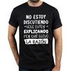 Ich streite nicht, ich erkläre, warum ich Recht habe T-Shirt Lustiger Spanischer Text Humor Witz Camiseta Lässig Baumwolle Unisex Weiches T-Shirt