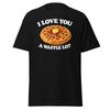I Love You A Waffle Lot - Funny Foodie T-Shirt, Unisex