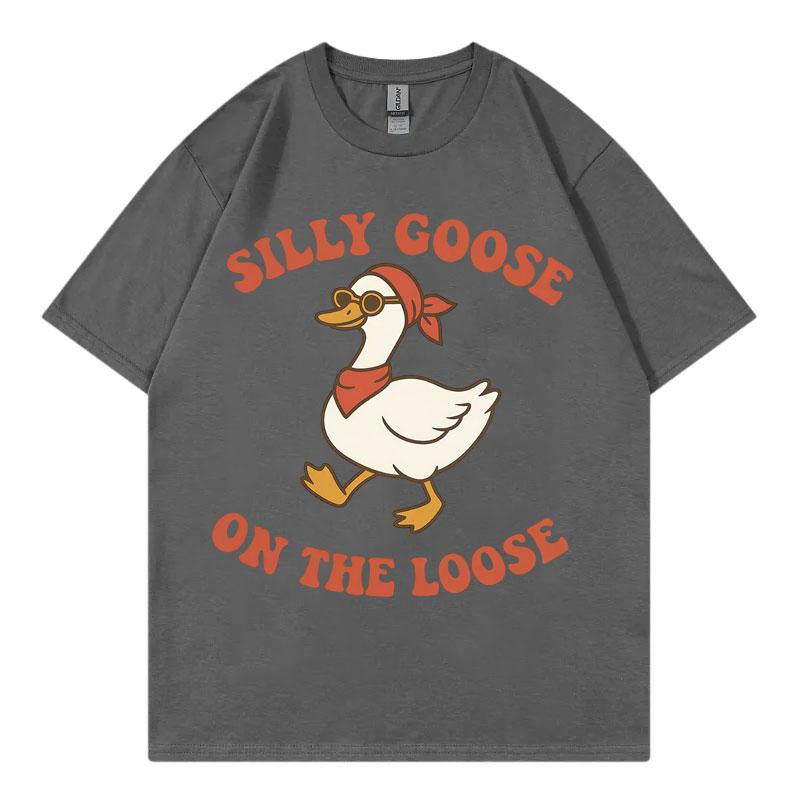 Silly Goose on The Loose Funny Meme Tshirts Unisex Unisex Clothing Fashion ONeck Tshirt Summer Casual Cotton Short Sleeve T Shirt