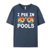 I Pee In Pools Funny Jokes Sarcastic Sayings Vacation Shirts Graphic Tee Camisetas