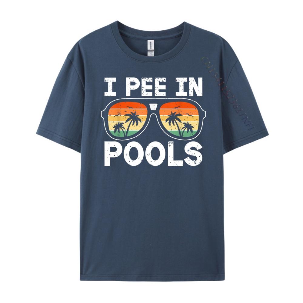 I Pee In Pools Funny Jokes Sarcastic Sayings Vacation Shirts Graphic Tee Camisetas