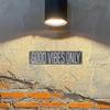 Only Good Vibes" Aluminum Sign - 16x4 Inches | UV Printed, Durable Metal Wall Art for Home, Bar, Cafe and Outdoor Decoration