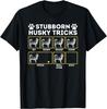 Stubborn Husky Tricks Siberian Husky Dog Lover Men Women TShirt Funny Graphic Tee