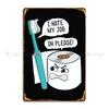 I Hate My Job Oh Please Funny Toilet Joke Humor Sayings Gift Design Metal Sign Club Design Rusty Wall Decor Home Tin Sign Poster