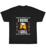 That's What I Do I Drink I Grill And I Know Things BBQ Beer Grilling T-Shirt NEW