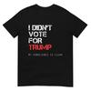 Ik Heb Niet Op Trump Gestemd Anti Gop Niet Mijn President T-shirt T-shirt
