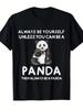 2026 Neew Cotton Summer Unless You Can Become A Panda Never Become Someone Else Cute and Fun Unisexs Casual Shortsleeved Tshirt