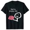 Hey Du Hast Das Fallen Gelassen Unisex Kleidung Sarkasmus T-Shirts Lustige Dein Gehirn Grafik Oberteile Hip Hop Streetwear Harajuku Kurzarm T-Shirts
