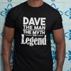 DAVE THE MAN THE MYTH THE LEGEND T-SHIRT (everyone Knows Alright Funny Gift Dad) Unisex T-Shirt