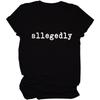 ARTECE Allegedly Shirt, Lawyer Tee Shirt, Law School Graduate Gift, Funny Law Student Shirt Gift Women Casual Graphic T-shirt, Black, Large