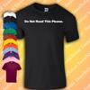 Do Not Read This Please T-Shirt | Funny | Joke | Immature