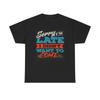 Men's and Women's T-shirts Sorry Im Late Graphic
