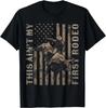 This Ain't My First Rodeo Funny Cowboy Gift Unisex T-Shirt