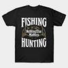 Asian Size Men Print T-shirt Super Large TShirt Fishing-nothing-else-matters-hunting No-Cut Heat Transfer Print Cotton Tshirt