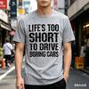 Life Is Too Short To Drive Boring Cars Summer Unisexs Tshirt Tracksuit Letter Print Crew Neck Short Sleeve Tops Casual Sportswear