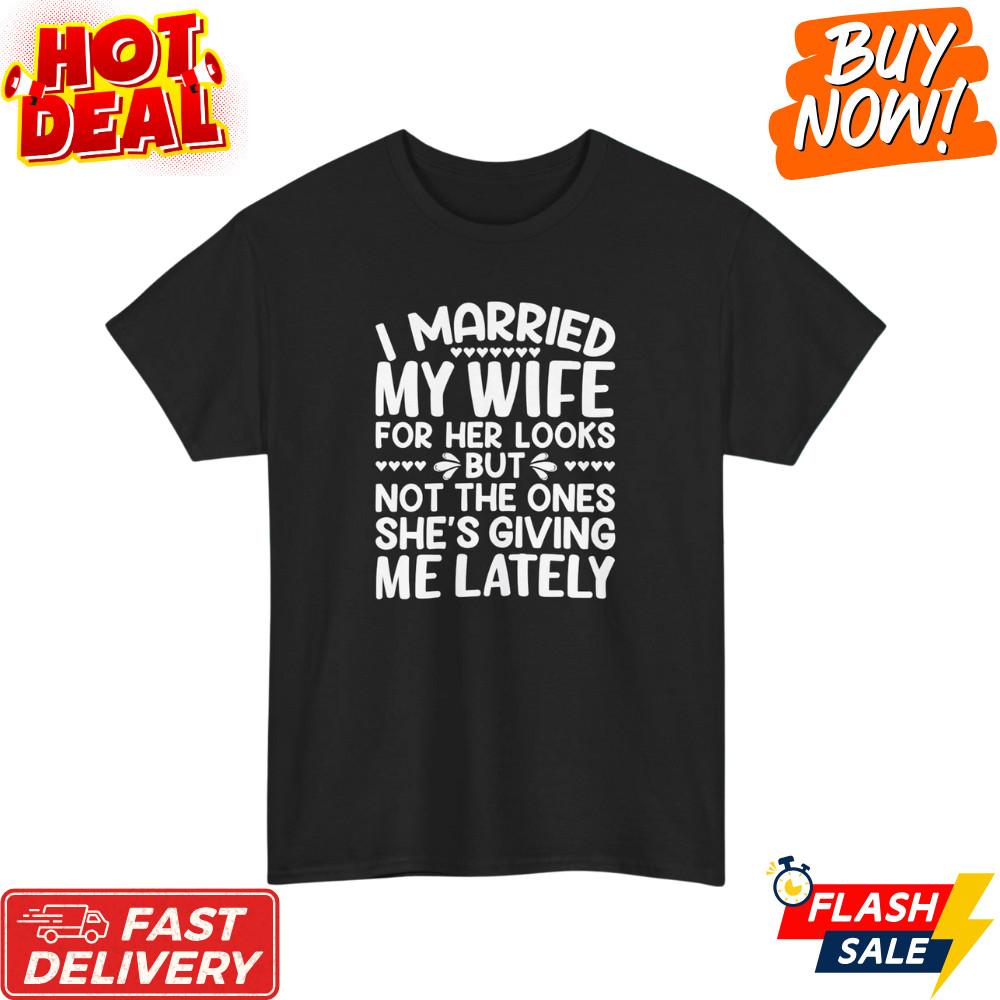Married My Wife T-Shirt Funny Marriage Humor Graphic Tee Couples Gift Size S-5XL Unisex T-Shirt