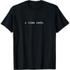 I Like Cats Funny T-Shirt T-Shirt