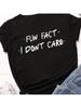 Tshirt Ladies Shirt Camisetas Mujer Fun Fact I Don't Care Letter Print T Shirt Sleeve Streetwear Summer Top Tee?S
