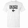 I’m with Stupid - Rude Gift Relationship Friend Party Funny Adult T-Shirt