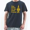 Say Hello To My Little Friend T Shirt Gnome You Me And Dupree Film Scarface G038