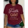 Plus Size Women's Faith In God Changes Everything Pattern Print T-shirt Summer Minimalist Casual Texture High Quality Loose Top