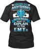 Ne fais pas de chose que tu ne peux pas dire à l'EMT. Jamais rien. T-shirt Fabriqué aux États-Unis S-5XL
