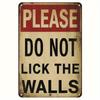 Funny Please Do Not Lick The Walls Vintage Metal Tin Sign